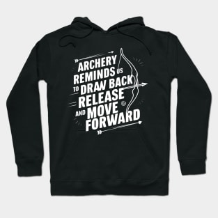 Archery reminds us to draw back, release, and move forward Hoodie